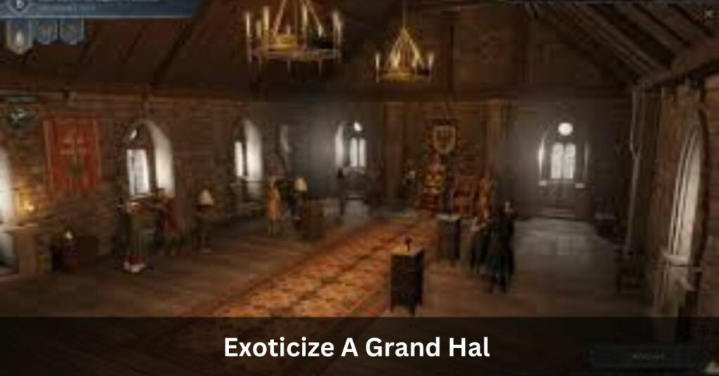 Exoticize A Grand Hal