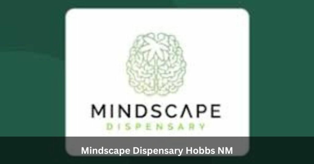 Mindscape Dispensary Hobbs NM